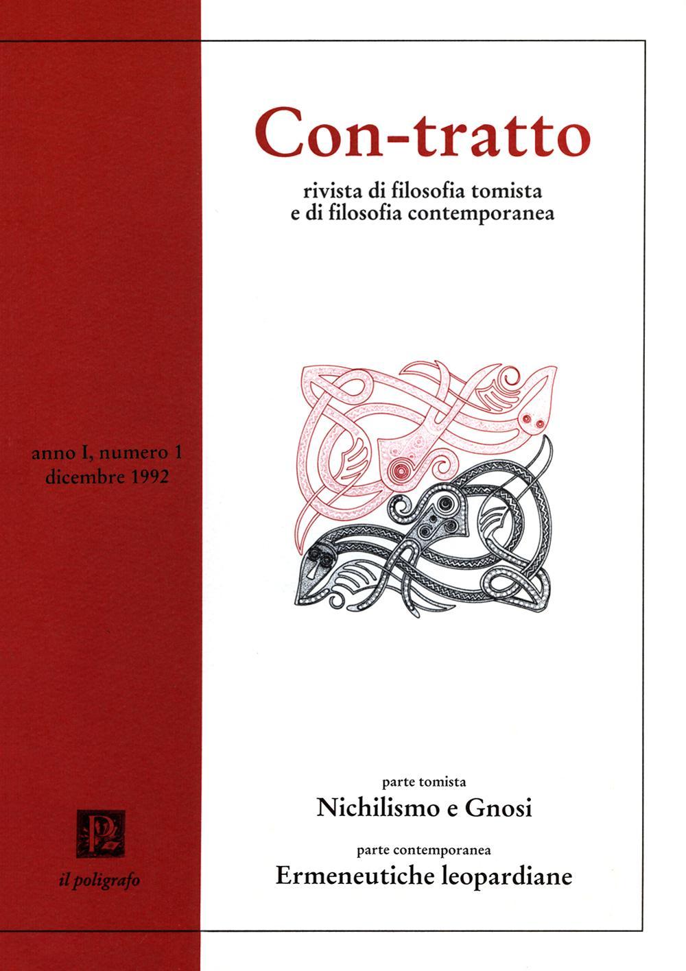 Con-tratto. Rivista di filosofia tomista e di filosofia contemporanea (1992). Vol. 1: Parte tomista: Nichilismo e gnosi. Parte contemporanea: Ermeneutiche leopardiane