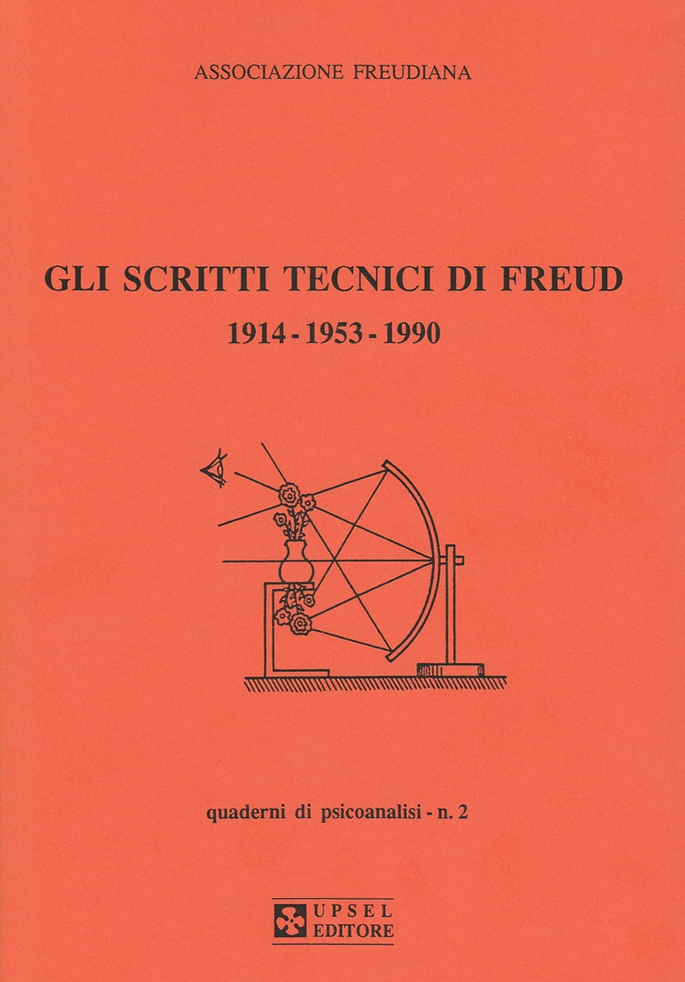Gli scritti tecnici di Freud. 1914-1953-1990