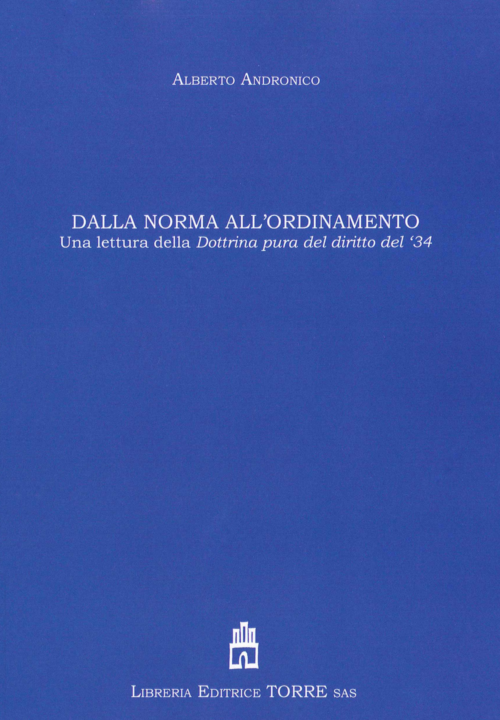 Dalla norma all'ordinamento. Una lettura della dottrina pura del diritto del '34