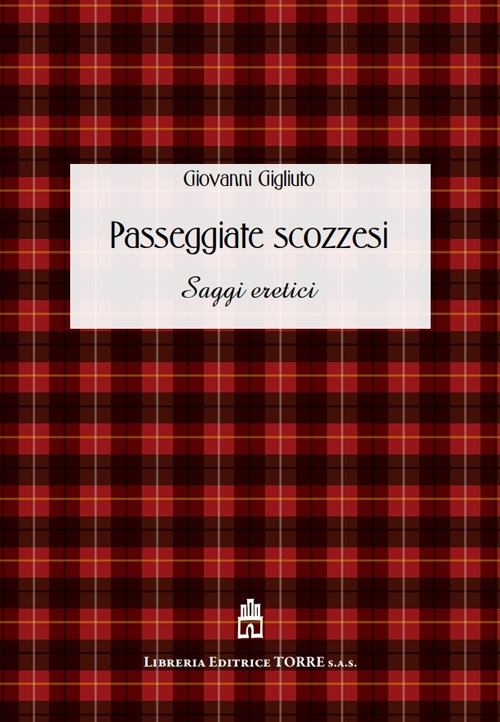 Passeggiate scozzesi. Saggi eretici