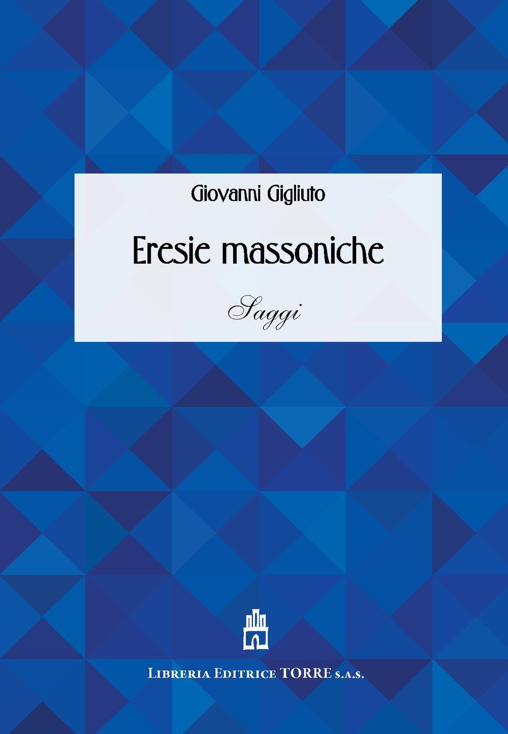 Eresie massoniche. Saggi