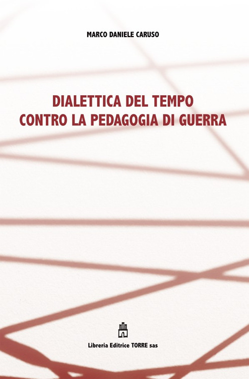 Dialettica del tempo contro la pedagogia di guerra