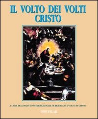 Il volto dei volti: Cristo. Ediz. illustrata. Vol. 4