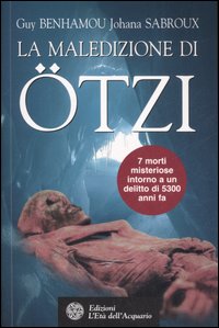 La maledizione di Ötzi, la mummia dei ghiacci