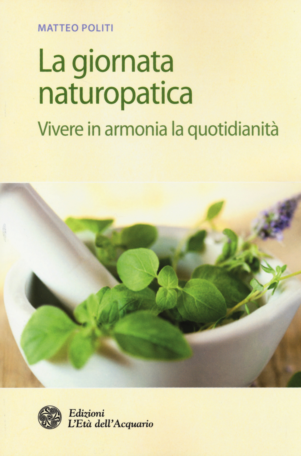 La giornata naturopatica. Vivere in armonia la quotidianità