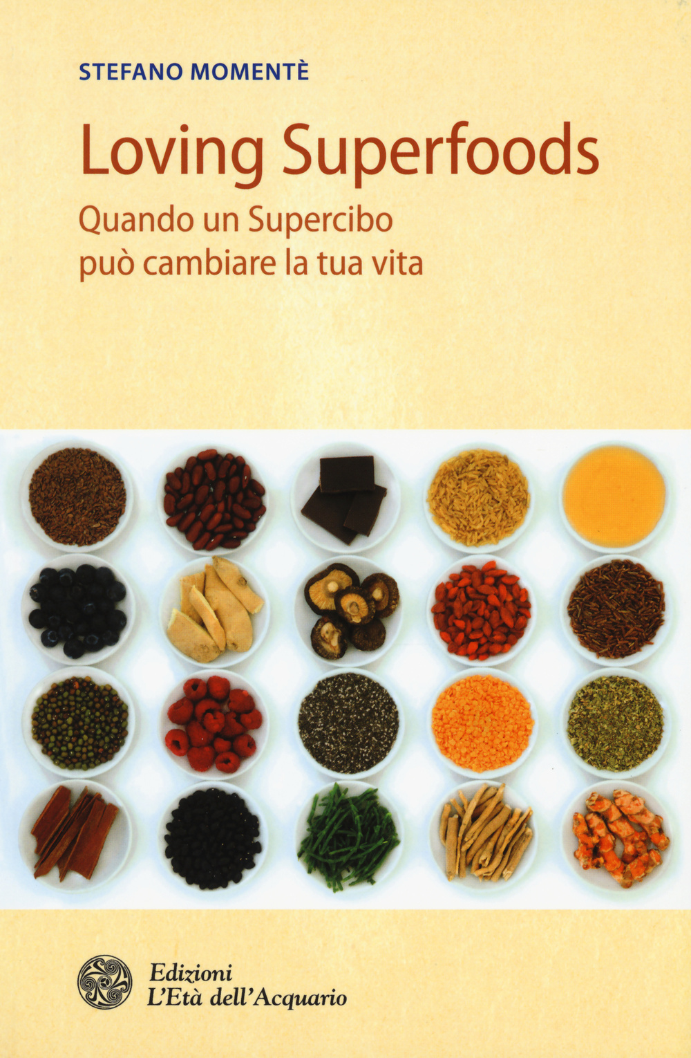 Loving superfoods. Quando un supercibo può cambiare la tua vita