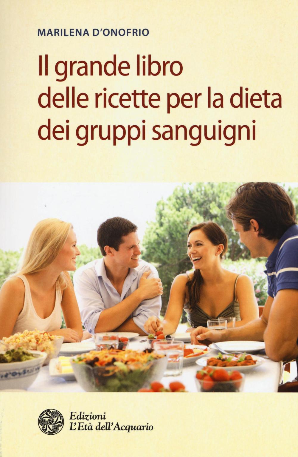 IL GRANDE LIBRO DELLE RICETTE *** PER LA DIETA DEI GRUPPI SANGUIGNI 2^ ED. - 9788871367262