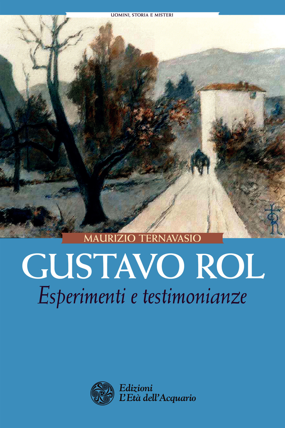 Gustavo Rol. Esperimenti e testimonianze