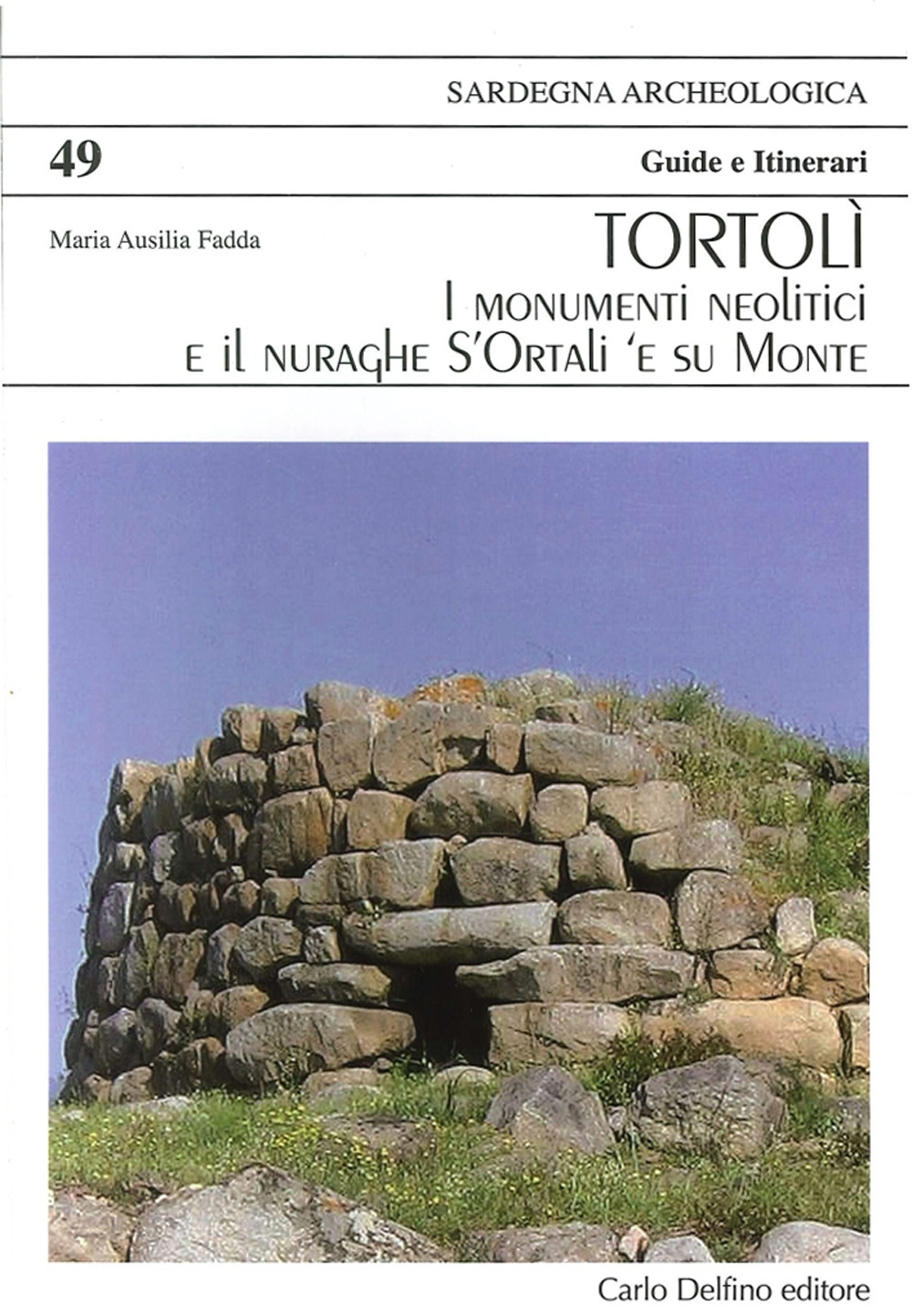 Tortolì. I monumenti neolitici e il nuraghe S'Ortali e Su Monte