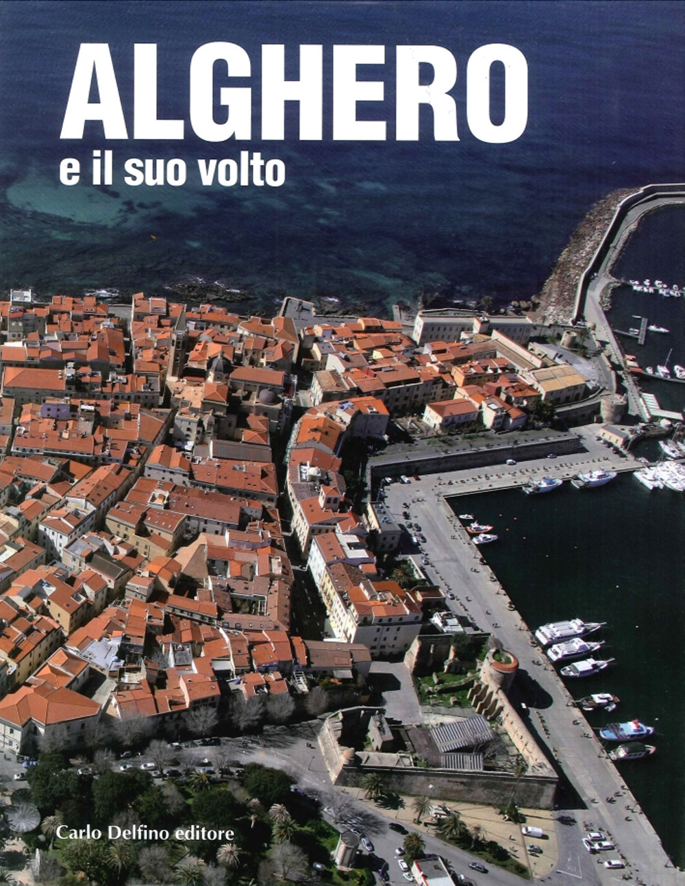 Alghero e il suo volto. Ediz. illustrata. Vol. 2
