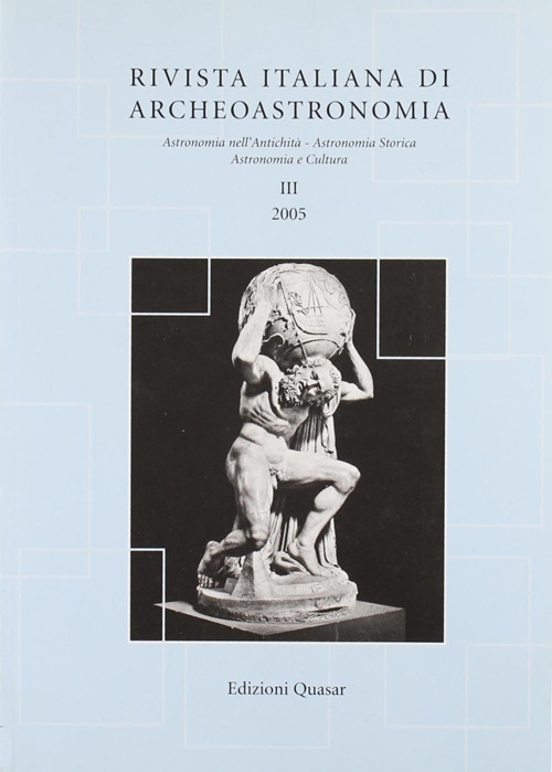 Rivista italiana di archeoastronomia. Astronomia nell'antichità, astronomia storica, astronomia e cultura (2005). Vol. 3