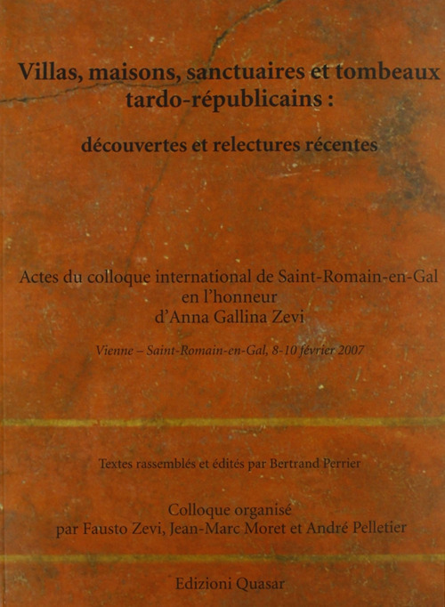 Villas, maisons, sanctuaires et tombeaux tardo-republicains: decouvertes et relectures récents. Ediz. bilingue