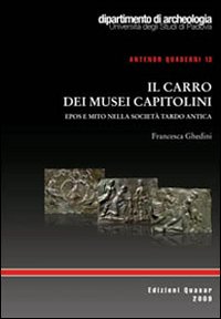 Il carro dei Musei Capitolini. Epos e mito nella società tardo antica