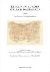 L'Italia in Europa. Italia e Danimarca. Atti del Convegno in occasione del 150° anniversario dell'unità d'Italia