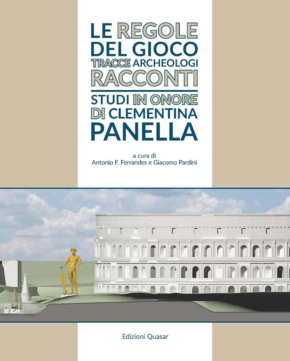 Lexicon topographicum urbis Romae. Supplementum. Vol. 6: Le regole del gioco. Tracce, archeologi, racconti. Studi in onore di Clementina Panella