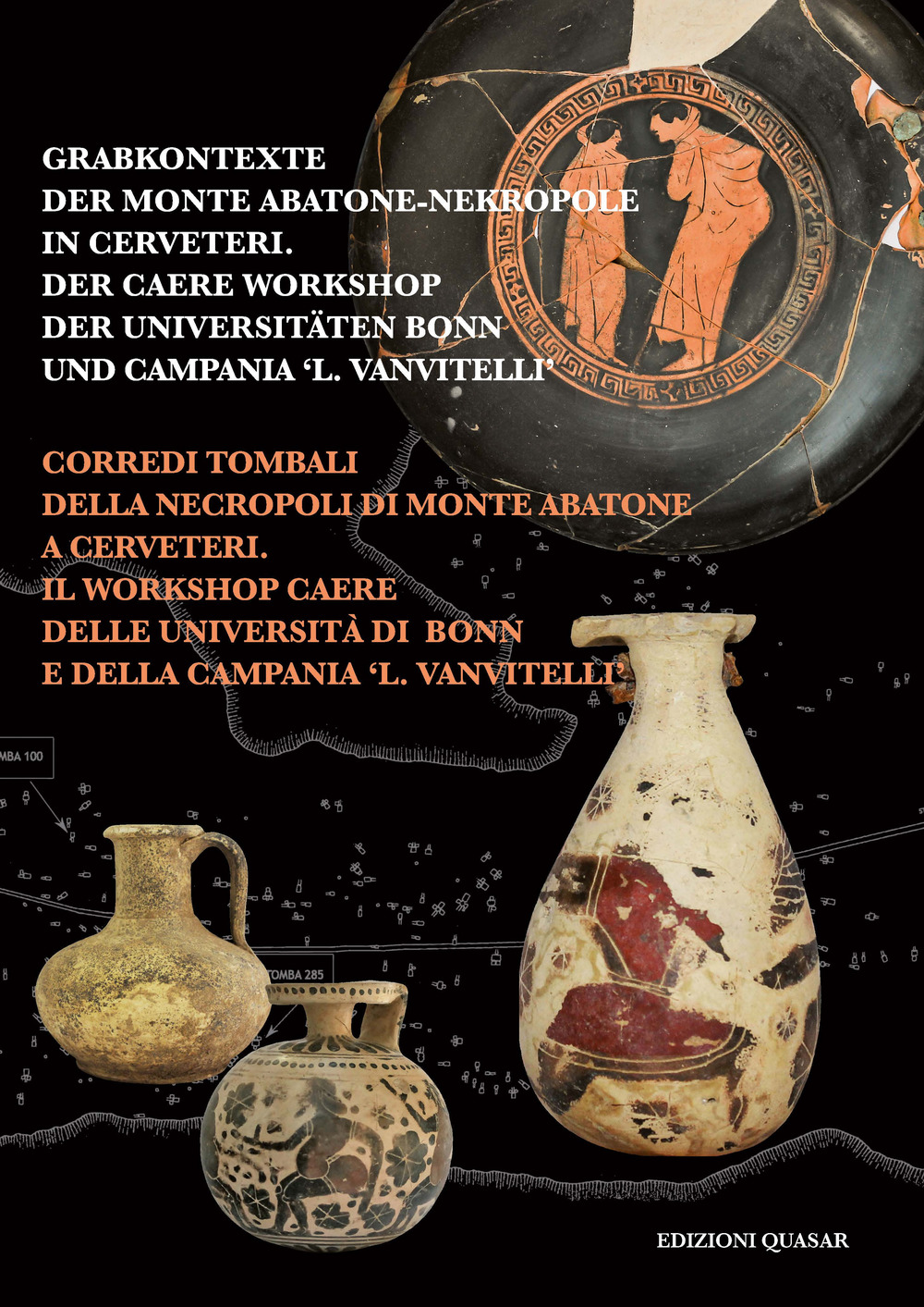 Grabkontexte Der Monte Abatone-Nekrtopole in Cerveteri. Der Caere Workshop der Universitäten Bonn und Campania L. Vanvitelli-Corredi tombali della necropoli di monte Abatone a Cerveteri. Il Workshop Caere delle università di Bonn e della Campania L. Vanvi