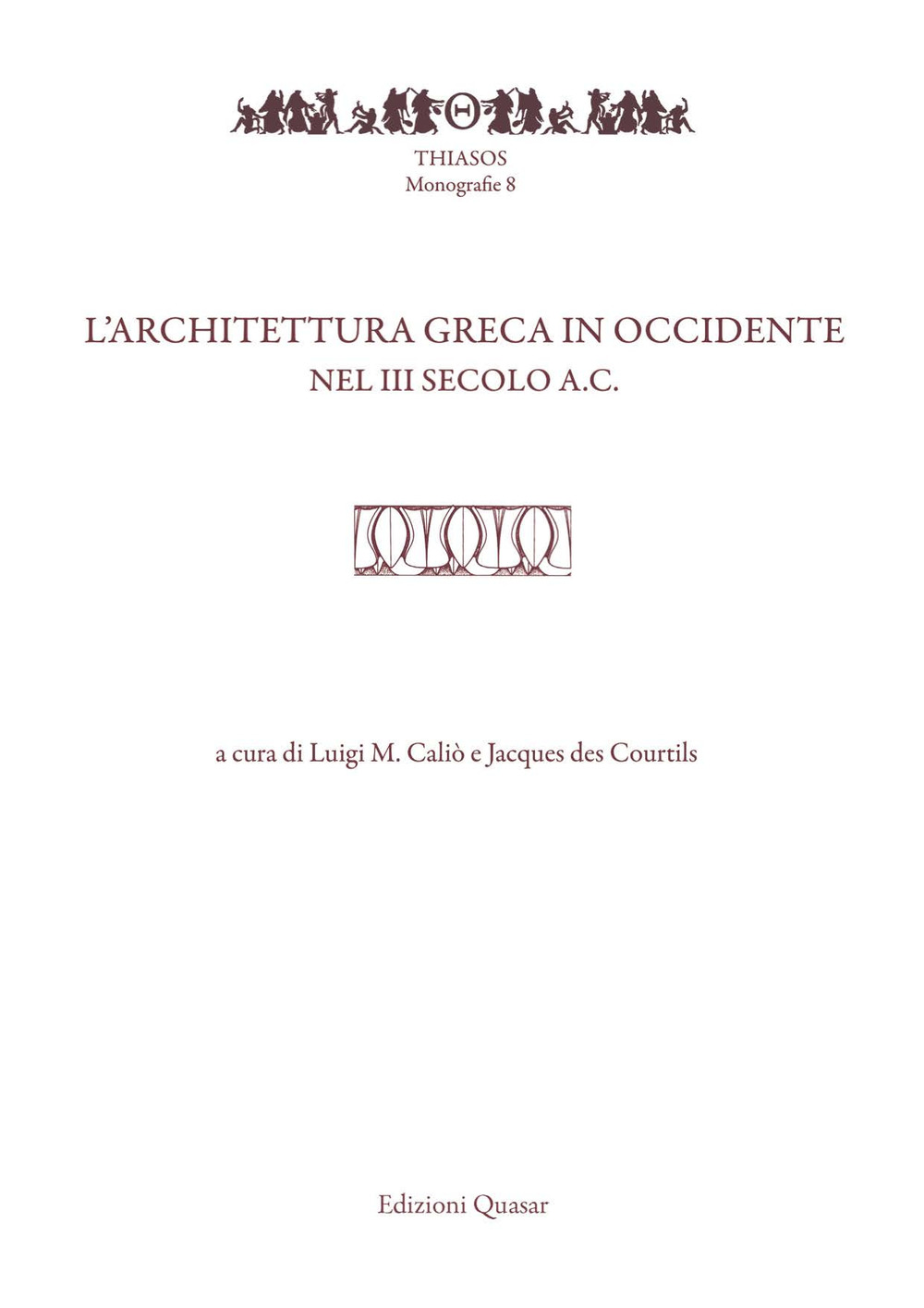 L'architettura greca in Occidente nel III secolo a.C.. Nuova ediz.