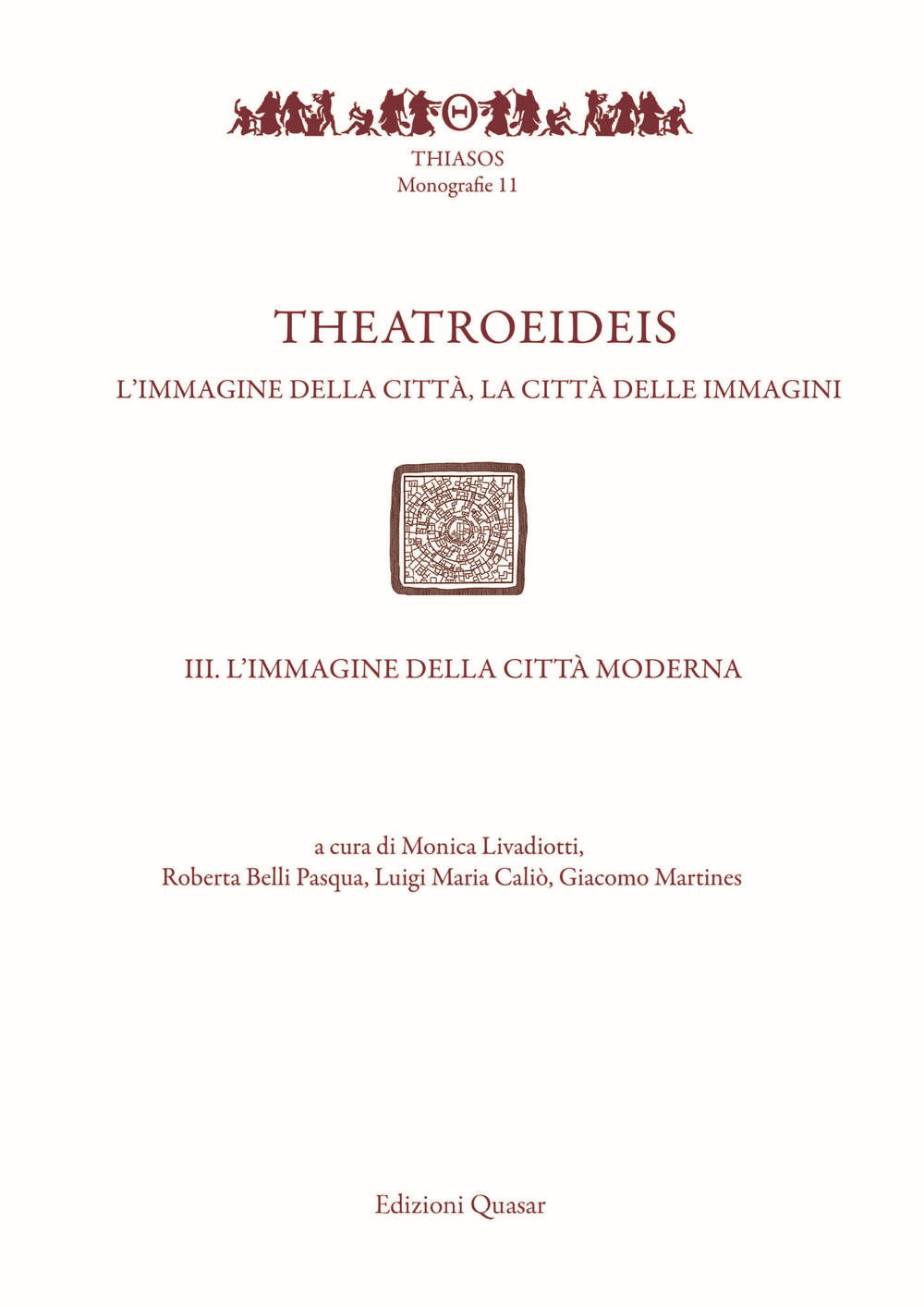 Theatroeideis. L'immagine della città, la città delle immagini. Vol. 3: L' immagine della città moderna