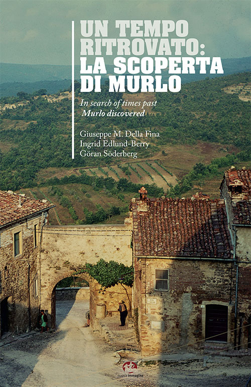 Un tempo ritrovato: la scoperta di Murlo-In search of times past: Murlo discovered. Ediz. bilingue