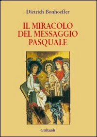 Il miracolo del messaggio pasquale