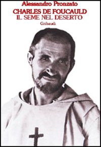 Charles de Foucauld. Il seme nel deserto. Vol. 1