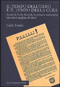 Il tempo dell'odio e il tempo della cura. Storia di Zofia Kossak, la polacca antisemita che salvò migliaia di ebrei