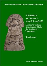 Etnogenesi normanne e identità variabili. Il retroterra culturale dei Normanni d'Italia fra Scandinavia e Normandia