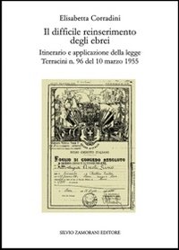 Il difficile reinserimento degli ebrei. Itinerario e applicazione della legge Terracini n. 96 del 10 marzo 1955