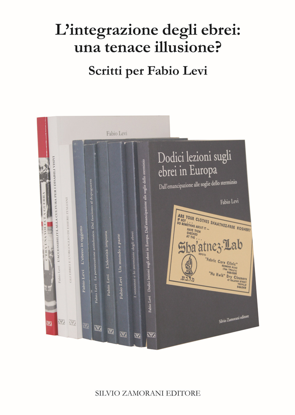 L'integrazione degli ebrei: una tenace illusione? Scritti per Fabio Levi