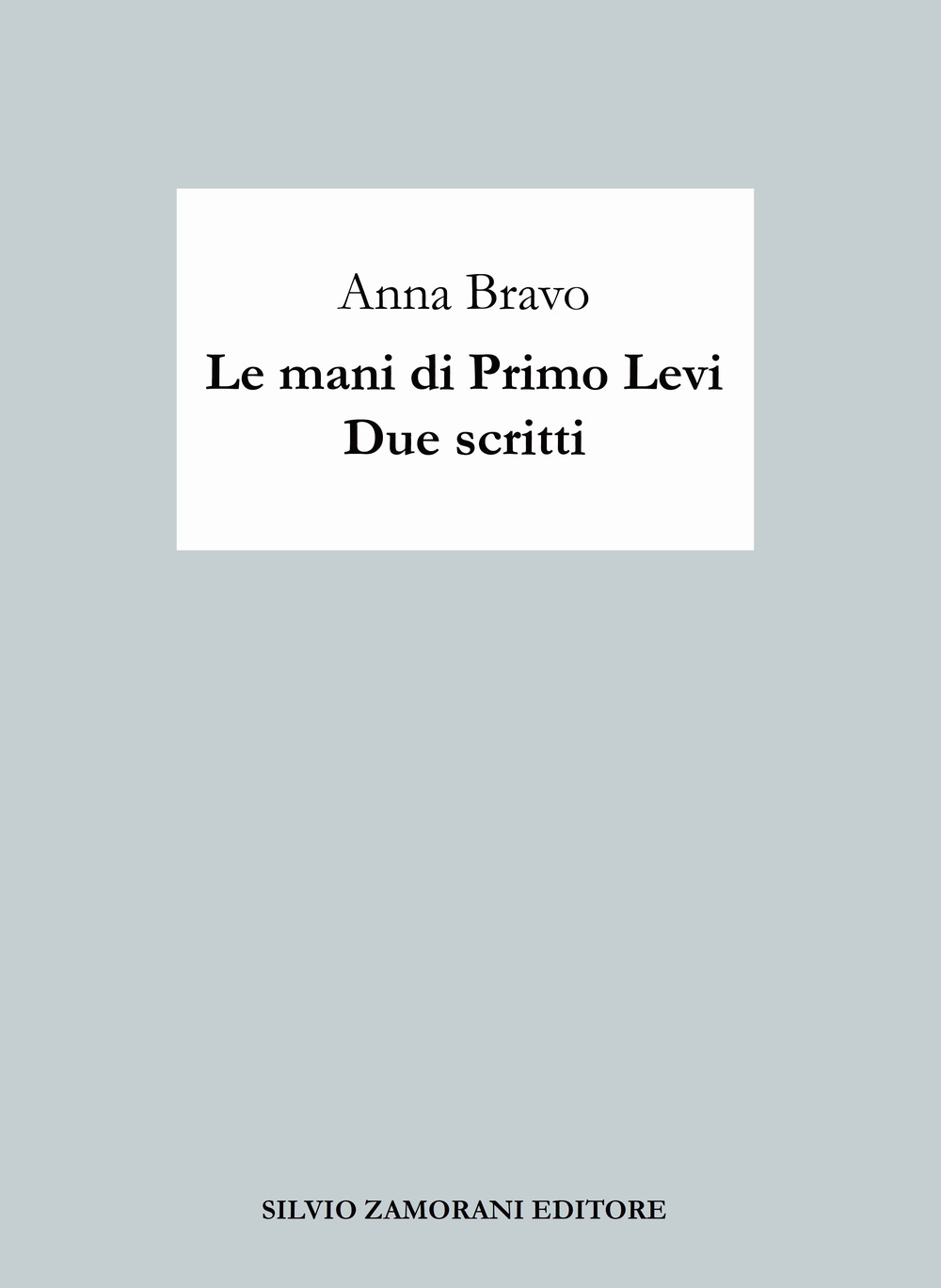 Le mani di Primo Levi. Due scritti