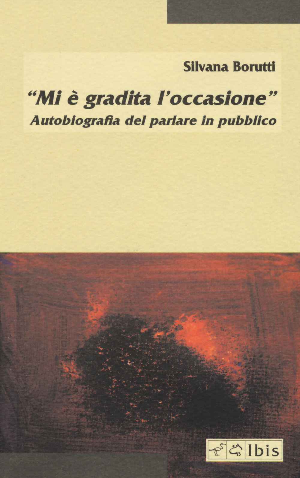 «Mi è gradita l'occasione». Autobiografia del parlare in pubblico