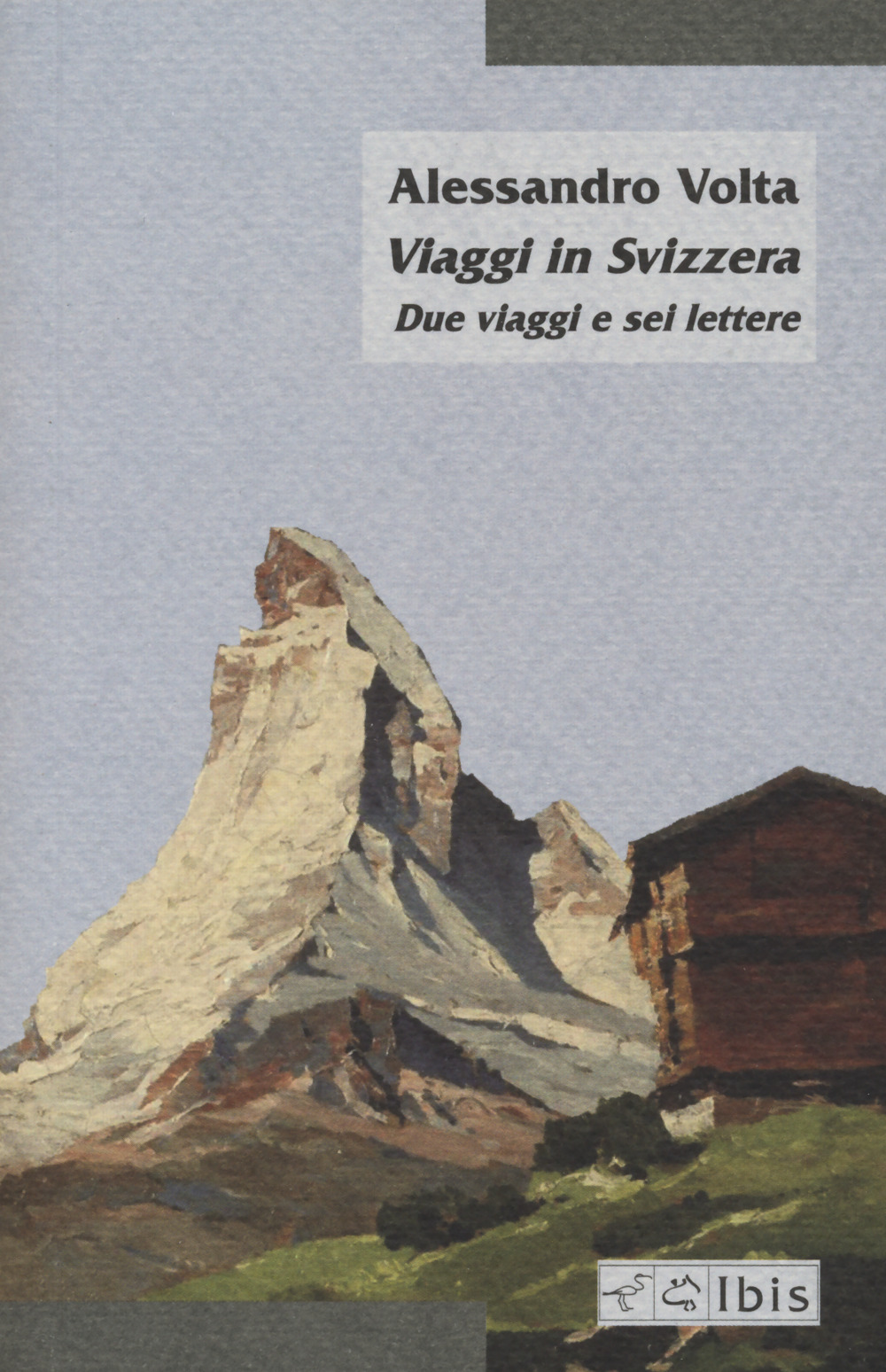 Viaggi in Svizzera. Due viaggi e sei lettere