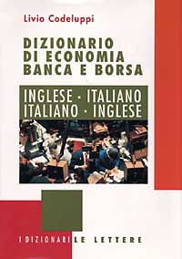 Dizionario di economia banca & borsa. Inglese-italiano, italiano-inglese