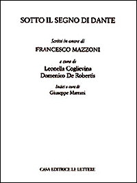 Sotto il segno di Dante. Scritti in onore di Francesco Mazzoni