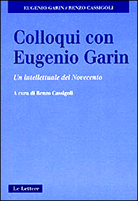 Colloqui con Eugenio Garin. Un intellettuale del Novecento