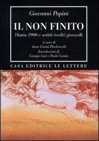 Il non finito. Diario 1900 e scritti inediti giovanili