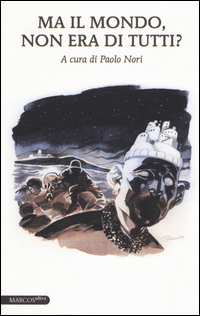 Copertina di: Ma il mondo, non era di tutti?