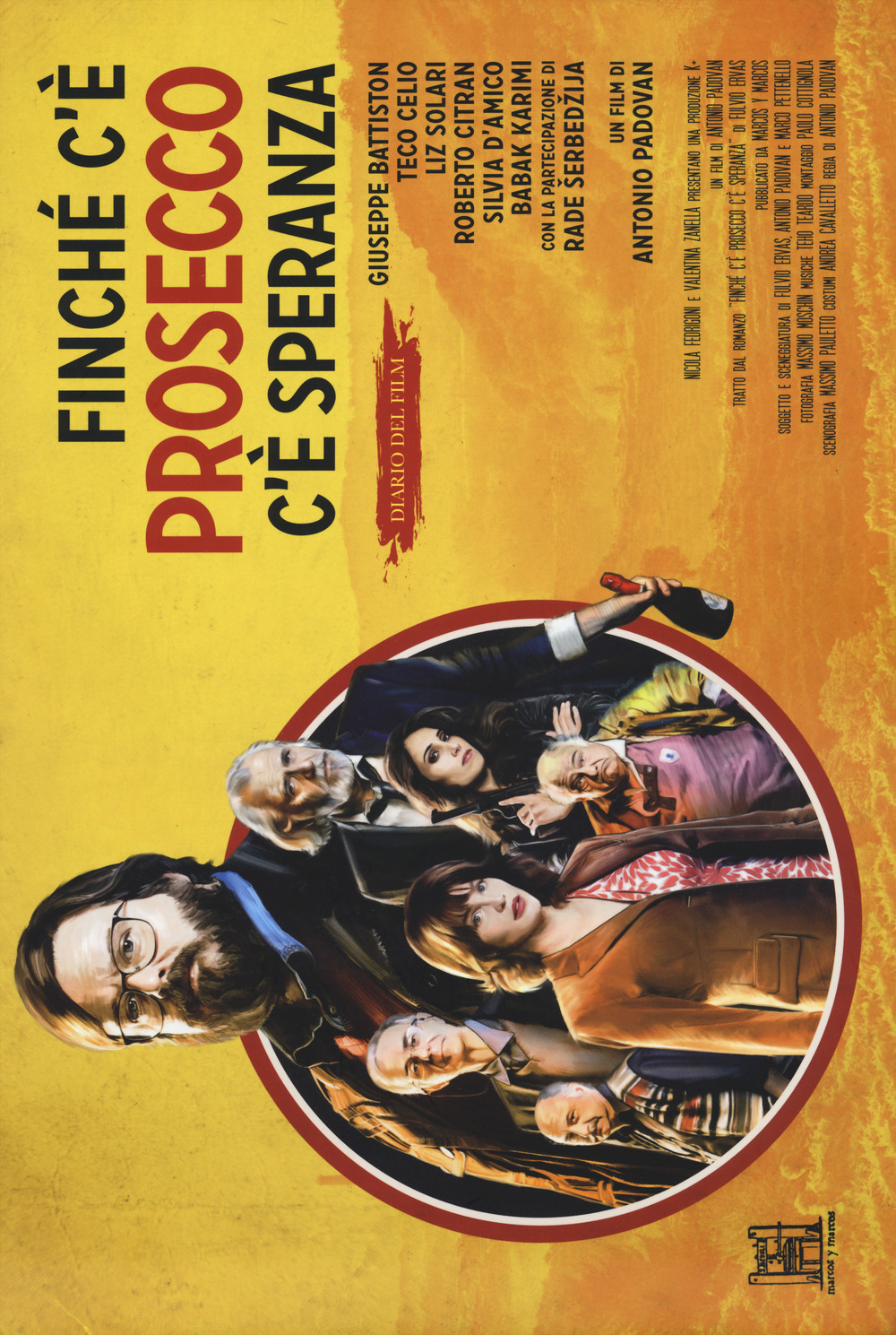 Finché c'è prosecco c'è speranza. Diario del film. Ediz. a colori