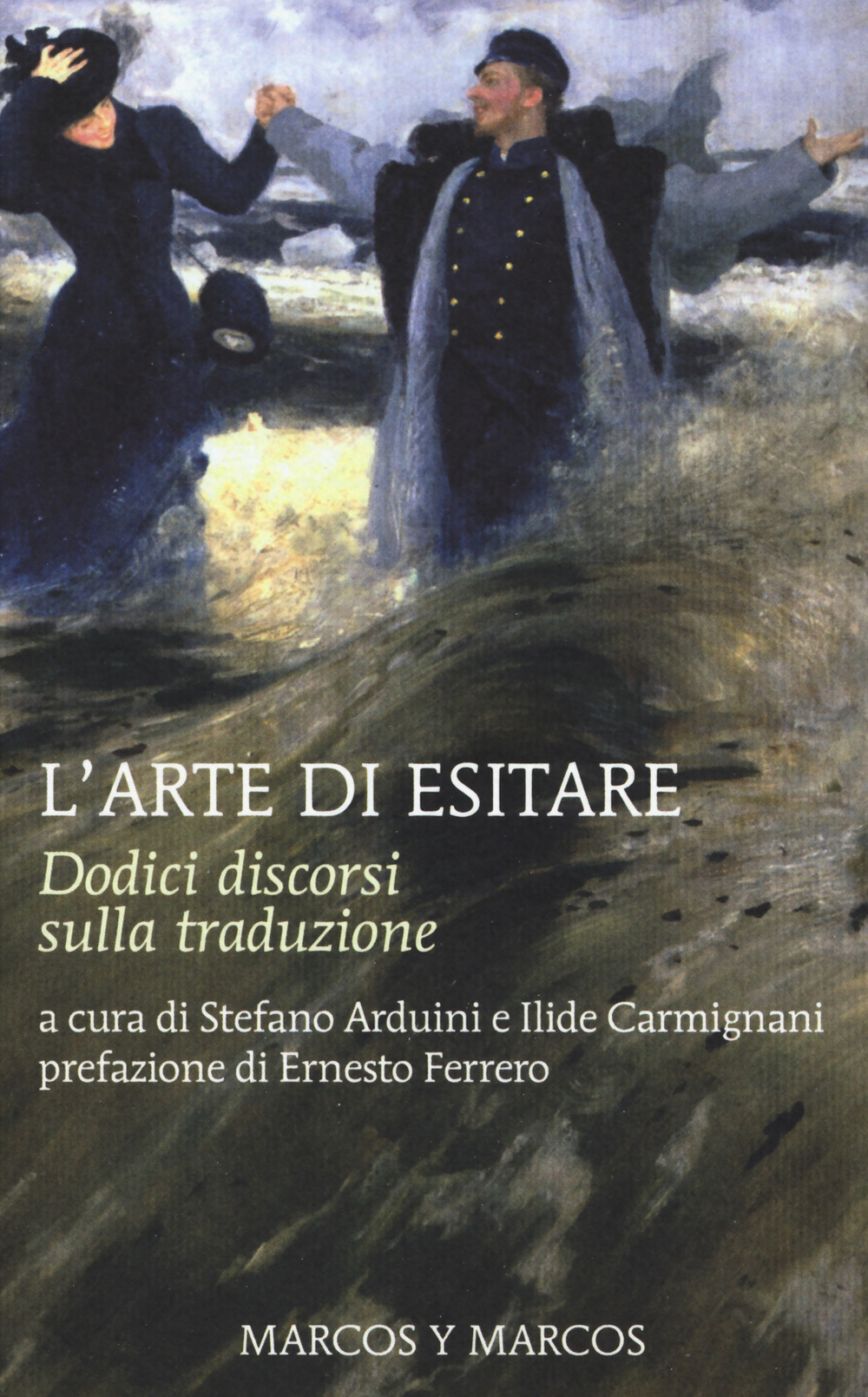 L'arte di esitare. Dodici discorsi sulla traduzione