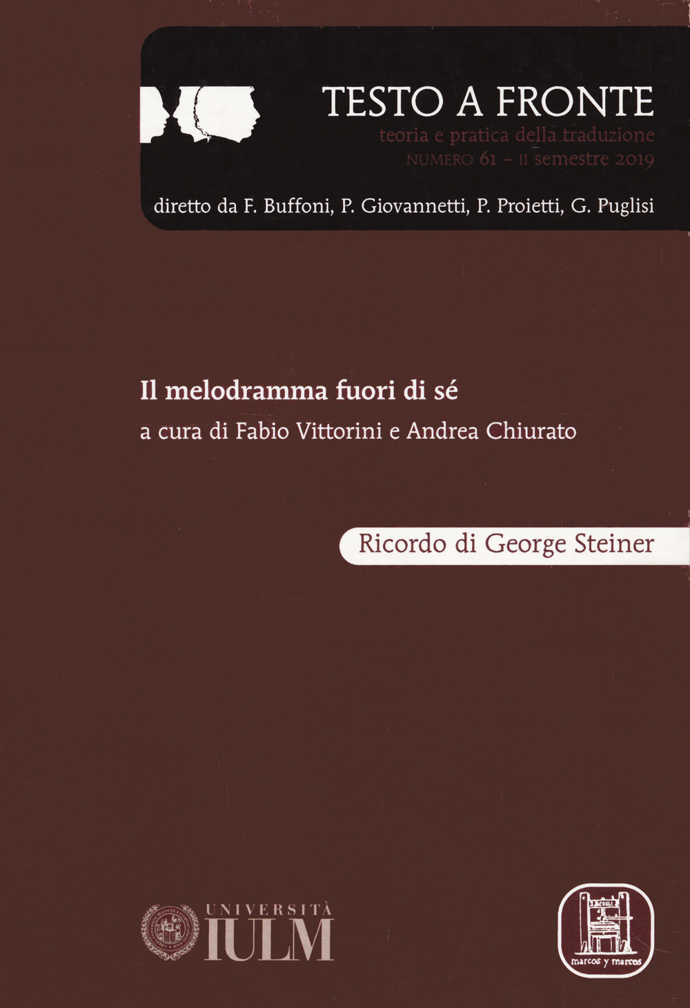 Testo a fronte. Vol. 61: Il melodramma fuori di sé. Ricordo di George Steiner