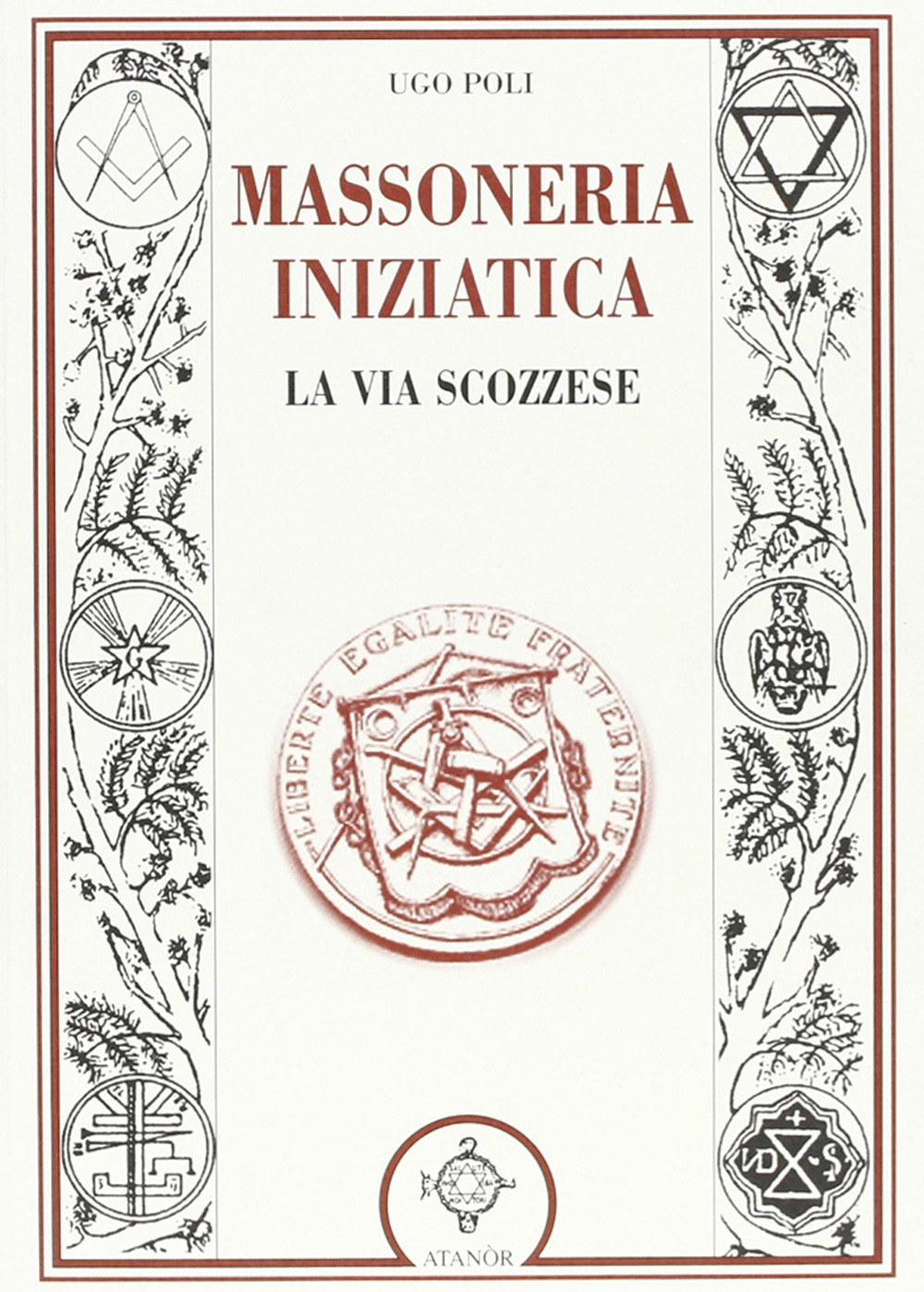 La massoneria iniziatica. La via scozzese