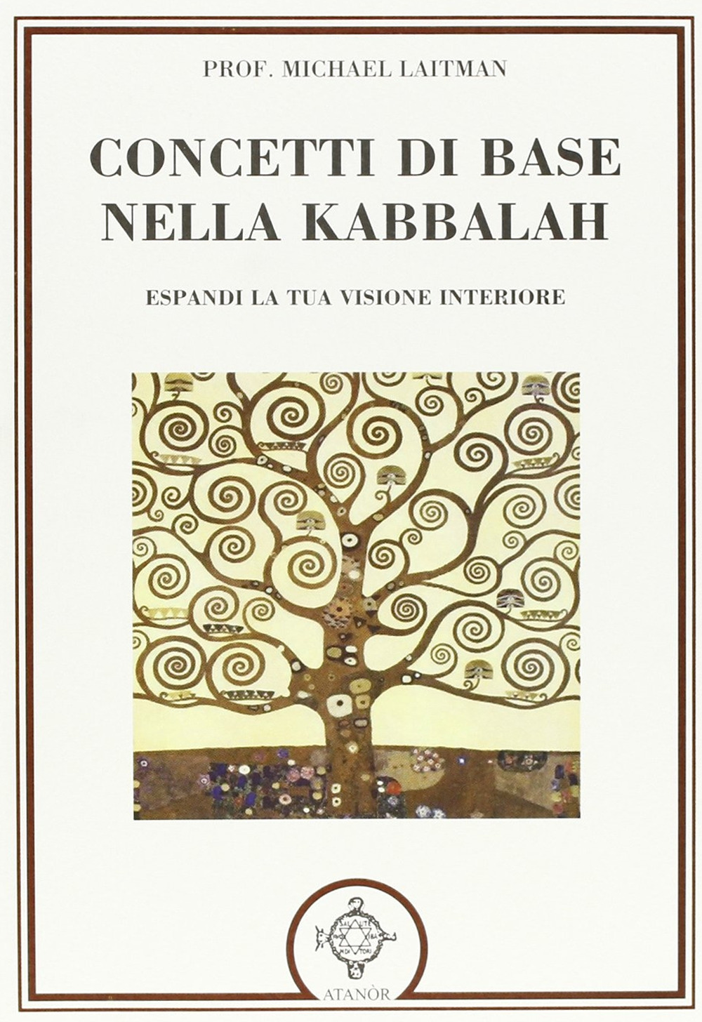 Concetti di base nella kabbalah. Espandi la tua visione interiore