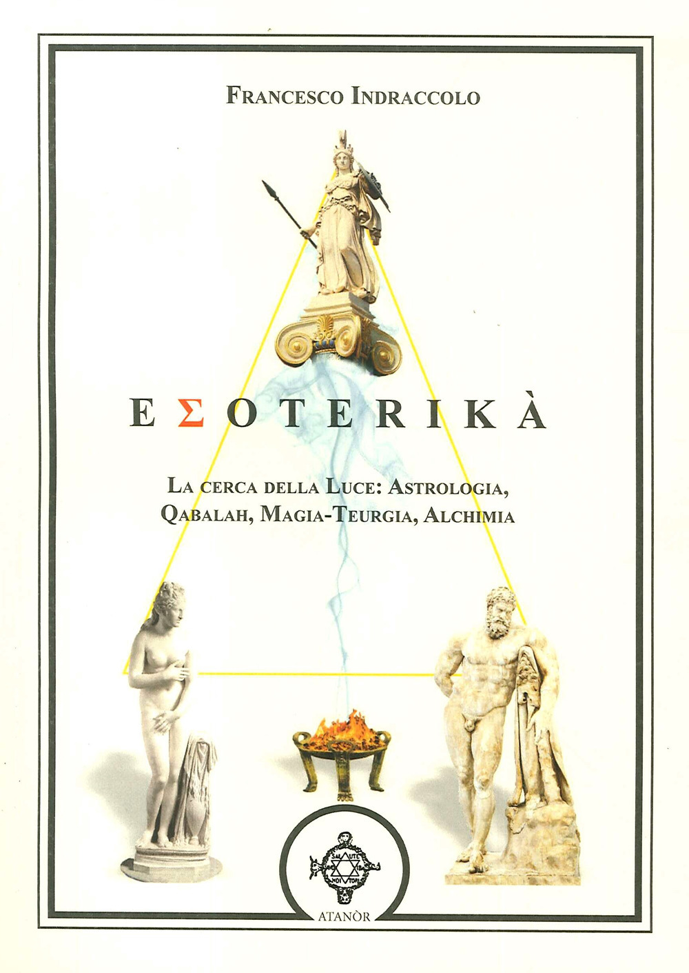 Esoterika. La cerca della luce: astrologia, qabalah, magia-teurgia, alchimia