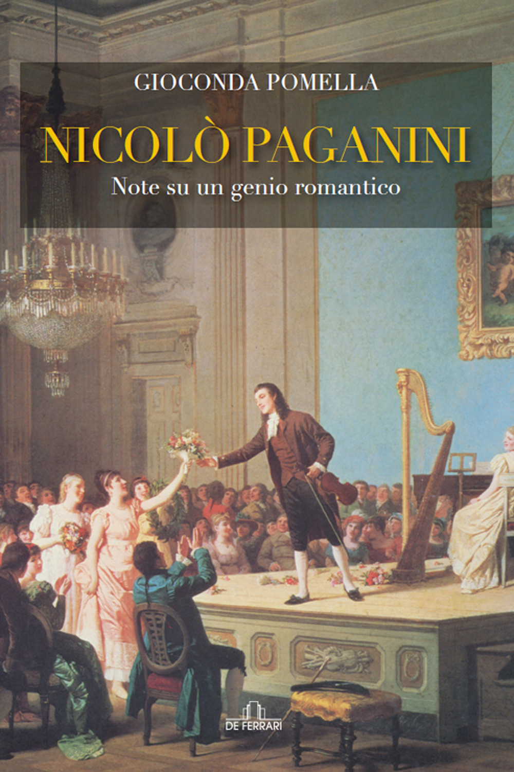 Nicolò Paganini. Note su un genio romantico