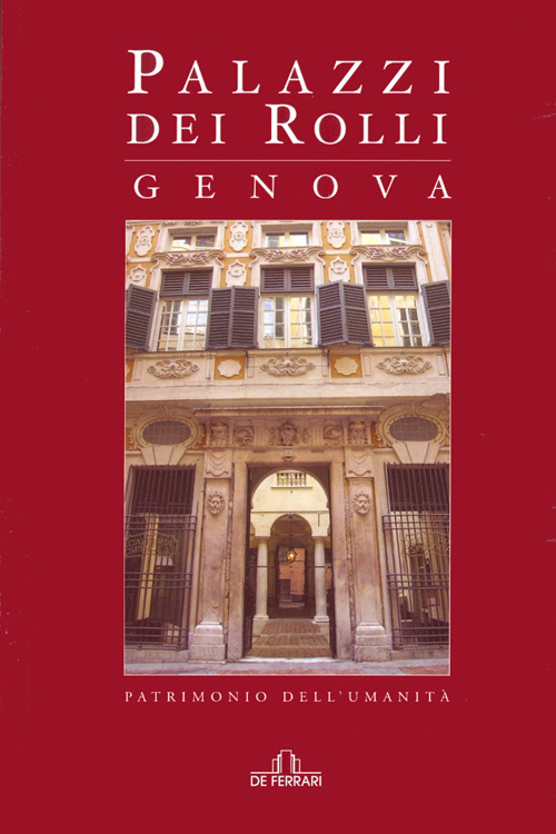 Palazzi dei Rolli, Genova. Patrimonio dell'umanità