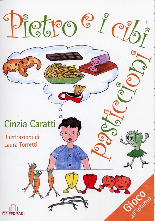 Pietro e i cibi pasticcioni. Ediz. illustrata