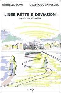 Linee rette e deviazioni. Racconti e poesie