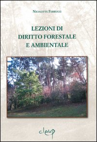 Lezioni di diritto forestale e ambientale