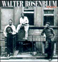 Walter Rosenblum. Fotografie. Ediz. illustrata
