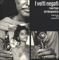 I volti negati. Reportage dal Bangladesh. Ediz. illustrata